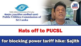 Hats off to PUCSL for blocking power tariff hike: Sajith