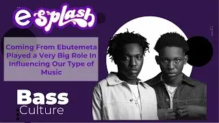 Coming From Ebutemeta Played a Very Big Role In Influencing Our Type of Music Tmzy & Yiizi