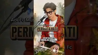 PERMATA HATI, BY ADI FC LAGU POP MELAYU DANGDUT, Enak Di dengar 🎧🕺
