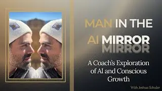 Man in the AI Mirror: A Coach&rsquo;s Exploration of AI and Conscious Growth