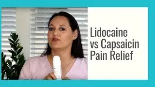 Lidocaine vs Capsaicin Pain Relief Cream