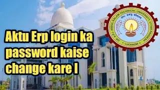 Aktu erp login ka password kaise change kare ll jitendrabaghel creation