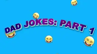 Dad Jokes - Part 1