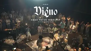 Abba Pater Worship - Digno | Concierto Completo