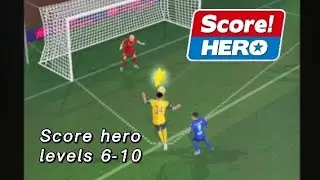 Score hero | Level 6-10 | with 3 stars ⭐