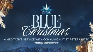 Blue Christmas Meditation | Rev. Melinda Foster