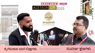 Interview #1 | AceTech | 2025 | BIEC Exhibition | Eco Planet Elevators