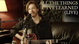 Grayson Erhard - All the Things I've Learned (Live)