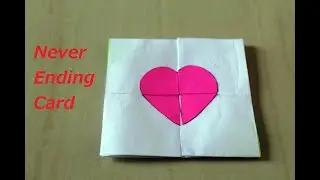 DIY - Never Ending Card | Endless Card | Amazing card origami | Love cards