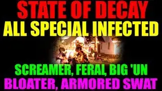 State Of Decay Special Infected Guide | Killing All Freak Zombies | Armored, Bloater & More!
