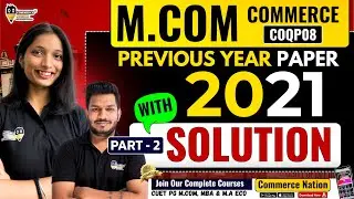 CUET PG M.Com 2021 Previous Year Paper Solved | Part 2 | Detailed Explanation | Sejal Ma'am