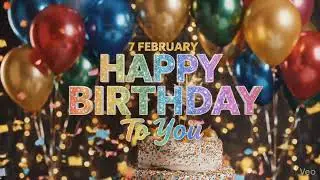 7 February| Happy Birthday Wishes| Best Happy Birthday Song|@Edit_with_Varghese 