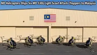 MD Helicopters Ships Six MD 530G Light Scout Attack Choppers to Malaysia!