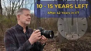 10&ndash;15 Years Left: My Photography Plan After 42 Years in IT