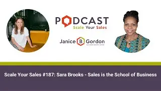 Scale Your Sales #187: Sara Brooks - Sales is the School of Business