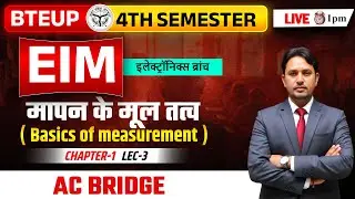 AC Bridge | EIM | Chapter 1 | LEC-3 | BTEUP 4th Semester | Electronics Branch