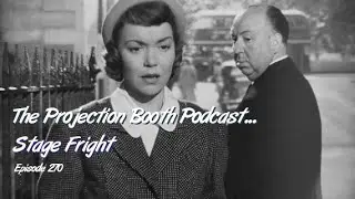 The Projection Booth:  Episode 270: Stage Fright