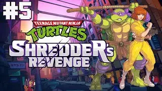 Here's the Thing~ - Just Playin: Teenage Mutant Ninja Turtles Shredder's Revenge #5