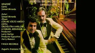 ISMAEL MIRANDA - VENCER&Eacute; (Con Mi Viejo Amigo - 1976) ORQUESTA HARLOW