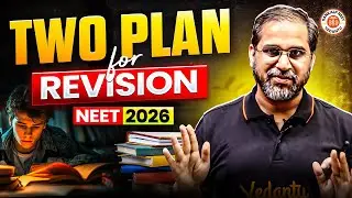 NEET 2026 - 2 Master Plan for Revision | All NEET Aspirants Don't Miss This | By Tarun Sir