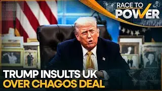 Trump: UK Deal to Return Chagos Islands to Mauritius is Weak & Stupid | Race To Power | WION