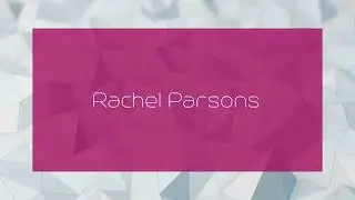 Rachel Parsons - appearance
