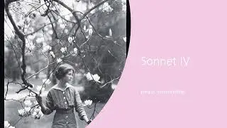 Sonnet IV by Edna St. Vincent Millay, first line: Not in this chamber only at my birth--