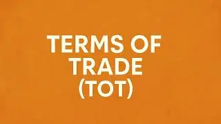 TERMS OF TRADE | TYPES | FACTORS INFLUENCING | IMPORTANCE OF TERMS OF TRADE  | NOTES 