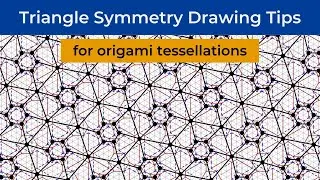 Drawing in Trianglar Symmetries for Origami Tessellation Crease Patterns, and Inkscape Tutorial