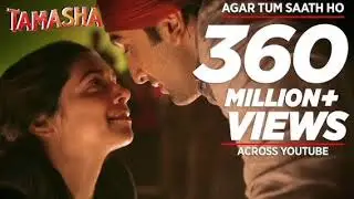 Agar Tum Saath Ho | Tamasha | Ranbir Kapoor | Deepika Padukone | Soulful Love Song