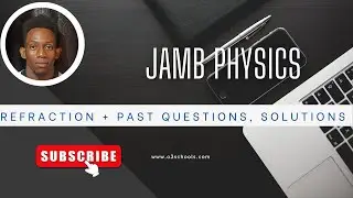 JAMB/WAEC PHYSICS 2026 - Ep 3 (Part 3) - Refraction of Light + Past Questions  + Solutions + Guide