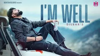 I'M Well | Official Video | Mohitan Records | DILBAR