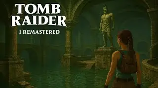 The Cistern Cleared! | Tomb Raider Remastered PS4 Gameplay [No Commentary]