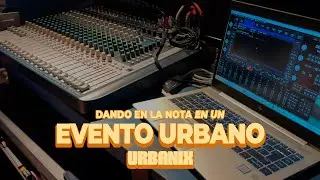 AS&Iacute; SE ARMA UN EVENTO DE M&Uacute;SICA URBANA (Urbanix) - DANDO EN LA NOTA