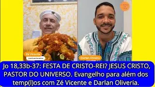 Jo 18,33b-37: FESTA DE CRISTO-REI? JESUS CRISTO, PASTOR DO UNIVERSO. Evangelho p além dos temp(l)os