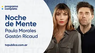 Ferreter&iacute;a de Mente con Gast&oacute;n Ricaud y Paula Morales - Noche de Mente