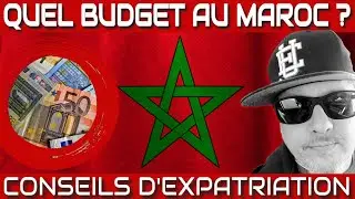 Expatriation au Maroc : Quel budget pour vivre au MAROC ?