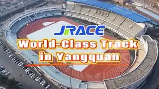 World-Class Track in Yangquan—JRace