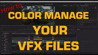 How to Color Manage Your VFX Project&nbsp;- Professional VFX Workflow Pt. 3