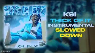 KSI - Thick Of It (SLOWED DOWN INSTRUMENTAL)
