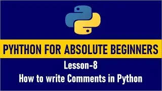 Python for Absolute Beginners | Comments in Python (Lesson 8)