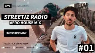Streetiz Radio #01 [Afro House Mix]