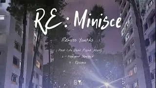 Remiss Youths - Reminisce EP (feat. Fizah Azeni)