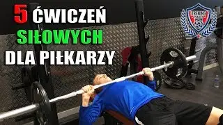 5 Podstawowych Ćwiczeń Na Przyrost Siły Ogólnej Dla Piłkarzy
