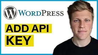 How to Add an API Key in WordPress (2026)
