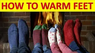 How To Warm Feet Up Naturally & Quickly in Bed at Winter