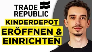 Trade Republic Kinderdepot Er&ouml;ffnen und Einrichten (2026) - Schritt f&uuml;r Schritt Anleitung