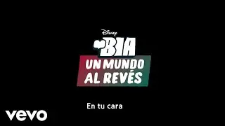 Isabela Souza, Gabriella Di Grecco - En tu cara (De ¨BIA: Un mundo al revés¨/Lyric Video)