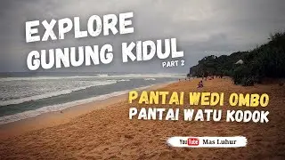 EXPLORE GUNUNG KIDUL di Pantai Wedi Ombo dan Watu Kodok