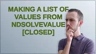 Mathematica: Making a List of Values from NDSolveValue closed